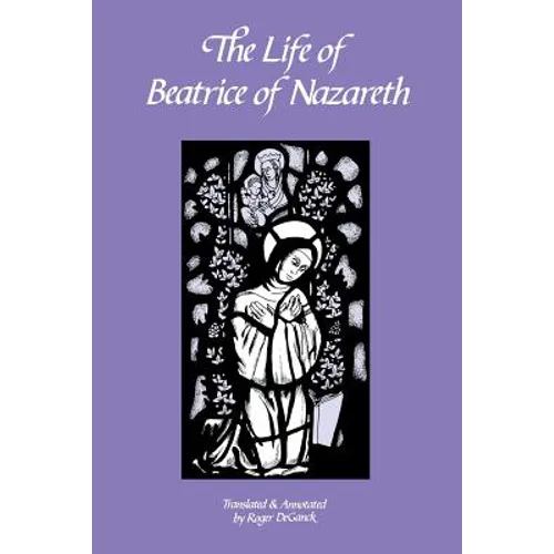 The Life of Beatrice of Nazareth: Volume 50