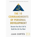 The 10 Commandments of Personal Development - Become Your Best Self & Build the Life You Want: Practical Strategies for a Rich Mindset, Breaking Limit