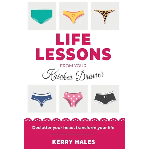 Life Lessons from your Knicker Drawer