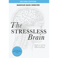 The Stressless Brain: Reducing stress and anxiety through the power of meditation and psychology
