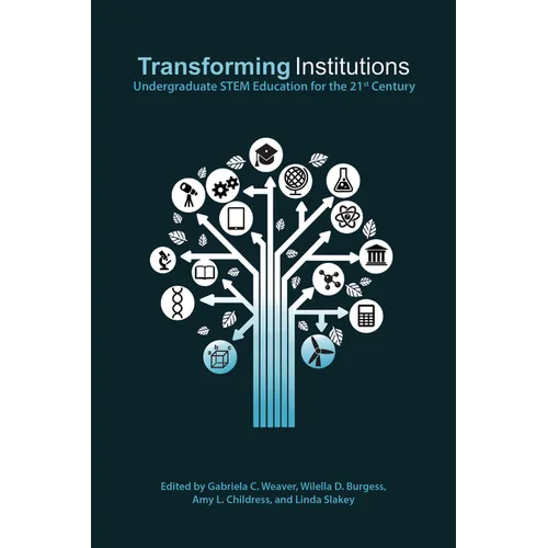 Transforming Institutions: Undergraduate Stem Education for the 21st Century