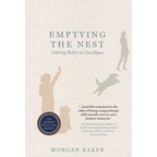 Emptying the Nest: Getting Better at Goodbyes - Hardcover