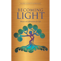 Becoming Light: Rituals and Affirmations for Life