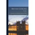 British Goblins: Welsh Folk Lore, Fairy Mythology, Legends and Traditions