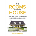 The Rooms in Your House: A Practical Guide to Friendship and Personal Boundaries