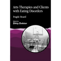 Arts Therapies and Clients with Eating Disorders: Fragile Board