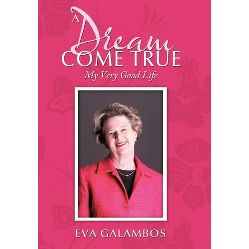 A Dream Come True: My Very Good Life - Hardcover