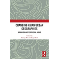 Changing Asian Urban Geographies: Urbanism and Peripheral Areas