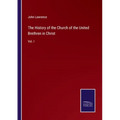 The History of the Church of the United Brethren in Christ: Vol. I