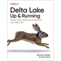 Delta Lake: Up and Running: Modern Data Lakehouse Architectures with Delta Lake