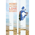Homo Action Love Story!: A tall tale
