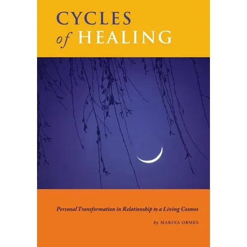 Cycles of Healing: Personal Transformation in Relationship to a Living Cosmos