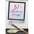 51 1/2 Shades of Brown: The Not-So-Perfect Tales of a Picture-Perfect Marriage
