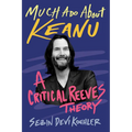 Much ADO about Keanu: A Critical Reeves Theory