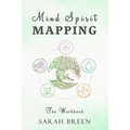 Mind Spirit Mapping: The Workbook