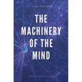 The Machinery of the Mind (Annotated): Easy to Read Layout