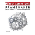 FrameMaker Structured EDD Development Workbook (2017 Edition): Updated for FrameMaker 2017 Release