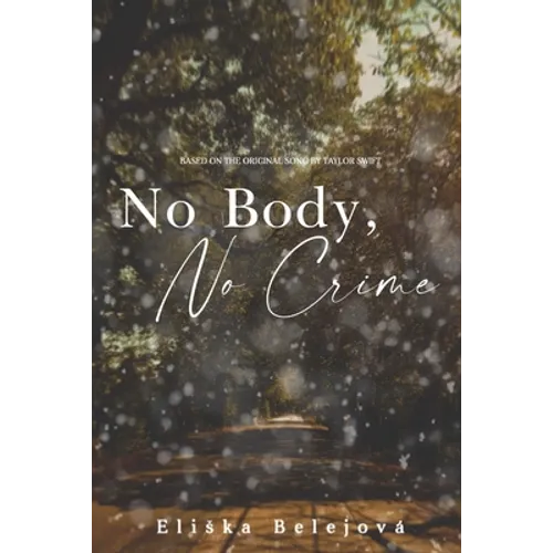 No Body, No Crime: Inspired by the original song by Taylor Swift
