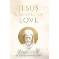 Jesus: A Gospel of Love
