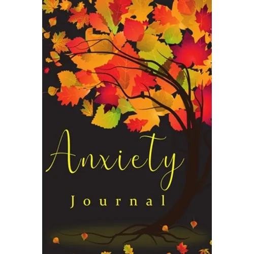 Anxiety Book: Practices to A Peaceful Mind, Helps Reducing Stress and Creating Your Own Calm