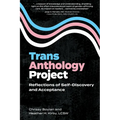 Trans Anthology Project: Reflections of Self-Discovery and Acceptance