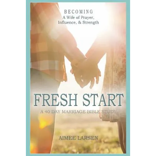 Fresh Start: 40 Day Marriage Devotional