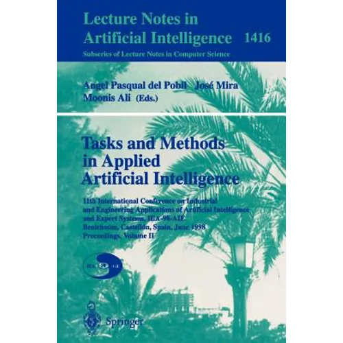 Tasks and Methods in Applied Artificial Intelligence: 11th International Conference on Industrial and Engineering Applications of Artificial Intellige