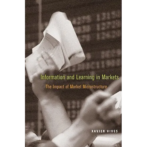 Information and Learning in Markets: The Impact of Market Microstructure