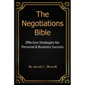 The Negotiations Bible: Effective Strategies for Personal & Business Success
