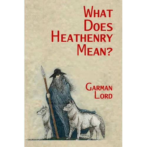 What Does Heathenry Mean?