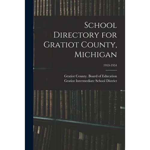 School Directory for Gratiot County, Michigan; 1953-1954