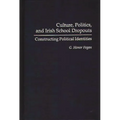 Culture, Politics, and Irish School Dropouts: Constructing Political Identities
