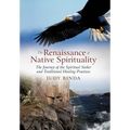 The Renaissance of Native Spirituality: The Journey of the Spiritual Seeker and Traditional Healing Practices