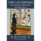 This I Accomplish: Harriet Powers' Bible Quilt and Other Pieces - Paperback
