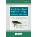 Mindfulness-Based Cognitive Therapy: Embodied Presence and Inquiry in Practice (16pt Large Print Edition)