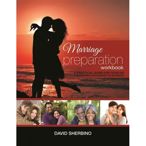 Marriage Preparation Workbook: A Practical Guide for Couples Considering or Planning to Get Married