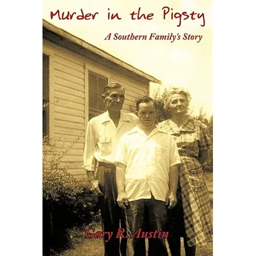 Murder in the Pigsty: A Southern Family's Story