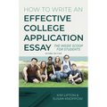How to Write an Effective College Application Essay: The Inside Scoop for Students