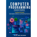 Computer Programming Crash Course: 7 Books in 1- Coding Languages for Beginners: C++, C#, SQL, Python, Data Science for Python, Raspberry pi and Ardui
