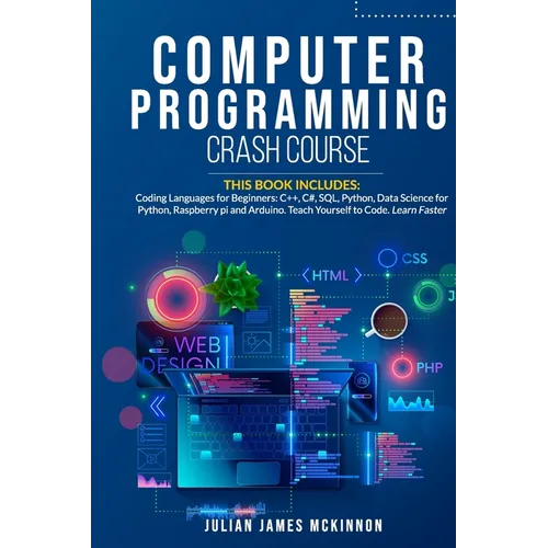 Computer Programming Crash Course: 7 Books in 1- Coding Languages for Beginners: C++, C#, SQL, Python, Data Science for Python, Raspberry pi and Ardui
