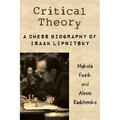 Critical Theory: A Chess Biography of Isaak Lipnitsky