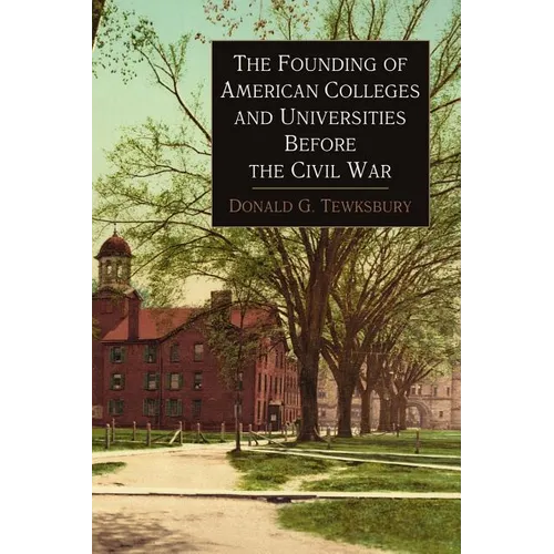 The Founding of American Colleges and Universities Before the Civil War