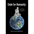 Code for Humanity: A Form of Artificial Super Intelligence