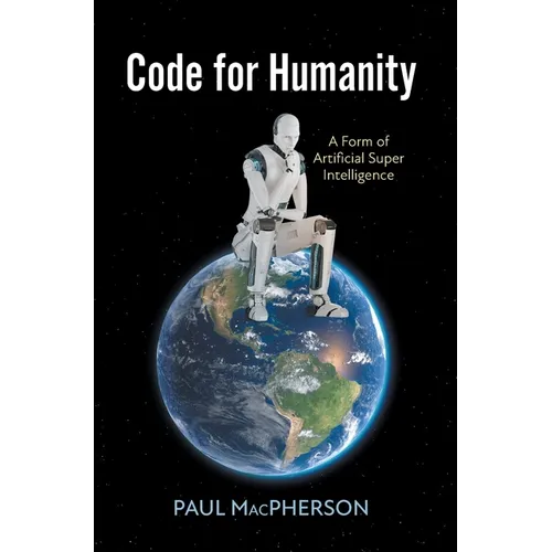 Code for Humanity: A Form of Artificial Super Intelligence