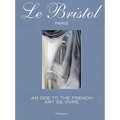 Le Bristol Paris: An Ode to the French Art de Vivre