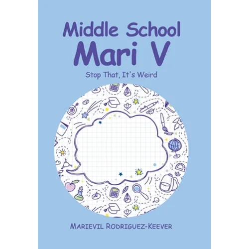 Middle School Mari V: Stop That, It's Weird