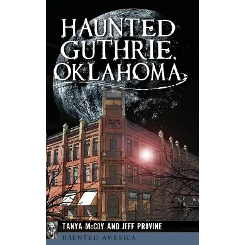 Haunted Guthrie, Oklahoma
