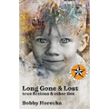 Long Gone & Lost: True Fictions and Other Lies
