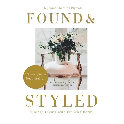 Found & Styled: Vintage Living with French Charm