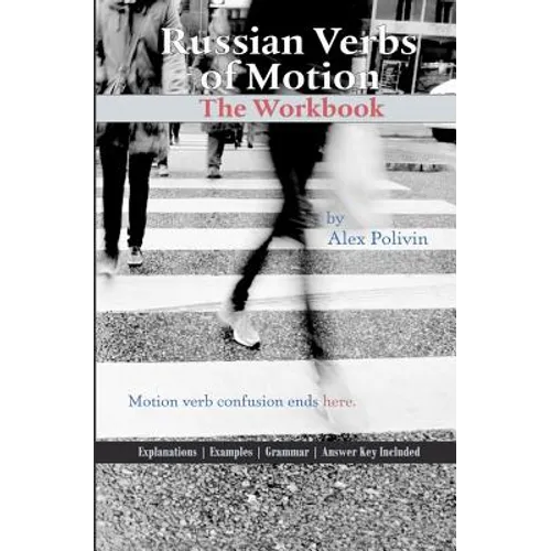 Russian Verbs of Motion: The Workbook